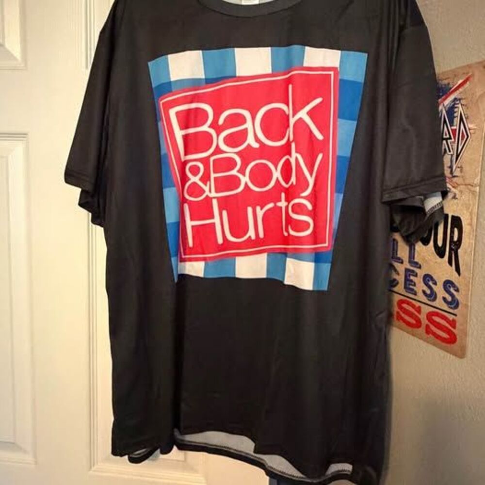 "Back & Body Hurts" Graphic Tee - Size XXL - New polyester jersey tee with large